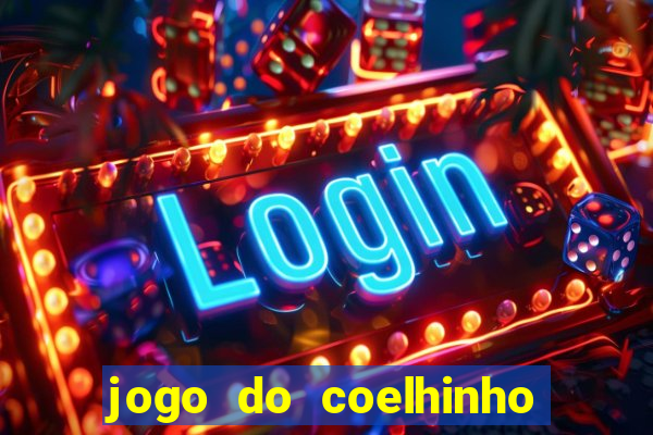 jogo do coelhinho de ganhar dinheiro